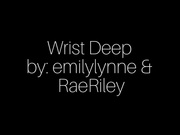 Emilylynne & Raeriley Fisting Polso Profondo 💦🔥